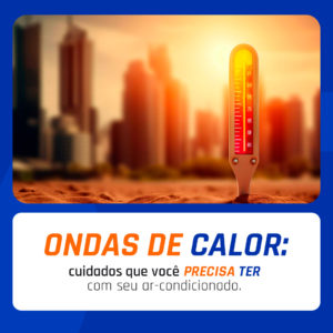 Ondas de calor: cuidados que você precisa ter com seu ar-condicionado